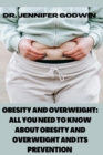 Image for Obesity and Overweight : All you need to know about obesity and overweight and it&#39;s prevention
