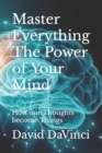 Image for Master Everything The Power of Your Mind