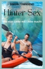 Image for Hinter Sex : Wie man Liebe mit Liebe macht