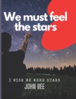 Image for We must feel the stars