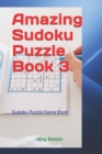 Image for Amazing Sudoku Puzzle Book 3 : Sudoku Puzzle Game Book