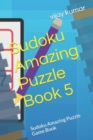 Image for Sudoku Amazing Puzzle Book 5 : Sudoku Amazing Puzzle Game Book