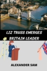 Image for Liz Truss Emerges Britain Leader : United kingdom Prime Minister considers Energy Bill Freeze