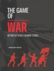 Image for The Game of War : History Of Africa Sin War Stories