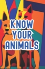 Image for Know Your Animals : 250+ Animals with Names