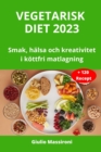 Image for Vegetarisk Diet 2023 : Smak, halsa och kreativitet i koettfri matlagning