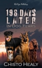 Image for 196 Days Later : In Dog Years