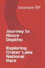Image for Journey to Azure Depths : Exploring Crater Lake National Park