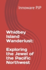 Image for Whidbey Island Wanderlust : Exploring the Jewel of the Pacific Northwest