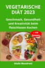 Image for Vegetarische Diat 2023 : Geschmack, Gesundheit und Kreativitat beim fleischlosen Kochen