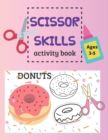 Image for Scissor skills Donuts : cut, color and paste activity book for kids Ages 3-5 years old