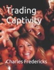 Image for Trading Captivity