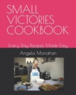 Image for Small Victories Cookbook
