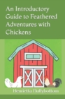 Image for An Introductory Guide to Feathered Adventures with Chickens