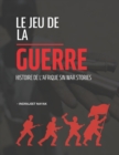 Image for Le jeu de la guerre : Histoire de l&#39;Afrique Sin War Stories