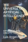 Image for The Universe of Artificial Intelligence : Exploring Its Basic Concepts