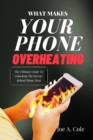 Image for What Makes Your Phone Overheating