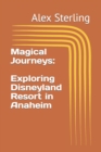 Image for Magical Journeys : Exploring Disneyland Resort in Anaheim
