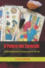 Image for Il Potere dei Tarocchi : Guida Completa alla Cartomanzia per la Tua Vita