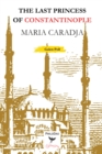 Image for The Last Princess of Constantinople - Maria Caradja