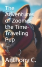 Image for The Adventures of Zoomer the Time-Traveling Pup