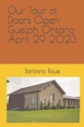 Image for Our Tour of Doors Open Guelph Ontario April 29 2023