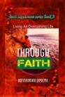 Image for Through Faith : Living an Overcoming Life