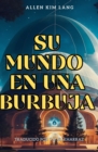Image for Su Mundo En Una Burbuja (Traducido)