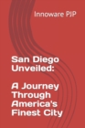 Image for San Diego Unveiled : A Journey Through America&#39;s Finest City