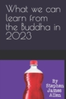 Image for What we can learn from the Buddha in 2023
