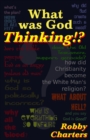 Image for What was God Thinking?