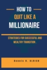 Image for How to Quit Like a Millionaire