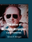 Image for The case of Honolulu Strangler : Case histories