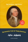Image for John Adams : The Patriotic Trail for Young Americans