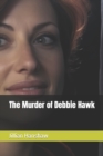 Image for The Murder of Debbie Hawk