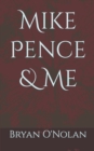 Image for Mike Pence &amp; Me