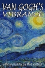 Image for Van Gogh&#39;s Vibrance : A Picture Book for the Mind and Soul