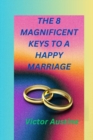 Image for The 8 Magnificent Keys to a Happy Marriage