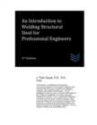 Image for An Introduction to Welding Structural Steel for Professional Engineers
