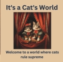Image for It&#39;s a Cat&#39;s World