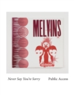 Image for Melvins : Never Say You&#39;re Sorry Pubic Access