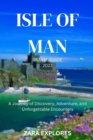Image for Isle of Man Travel Guide 2023 : A Journey of Discovery, Adventure, and Unforgettable Encounters