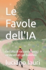 Image for Le Favole dell&#39;IA : raccolta di racconti magici ed incantati per bambini