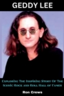 Image for Geddy Lee : Exploring The Effin&#39; Life Of The Iconic Rock and Roll Hall of Famer