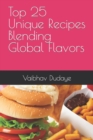 Image for Top 25 Unique Recipes Blending Global Flavors