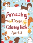 Image for Amazing Dogs Coloring Book Ages 4-8 : Coloring book For Girls or Boys Love Animals