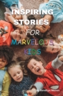 Image for INSPIRING STORIES FOR MARVELOUS KIDS