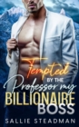 Image for Tempted by the Professor, my billionaire boss