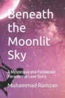Image for Beneath the Moonlit Sky : A Mysterious and Passionate Paranormal Love Story
