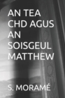 Image for An Tea Chd Agus an Soisgeul Matthew